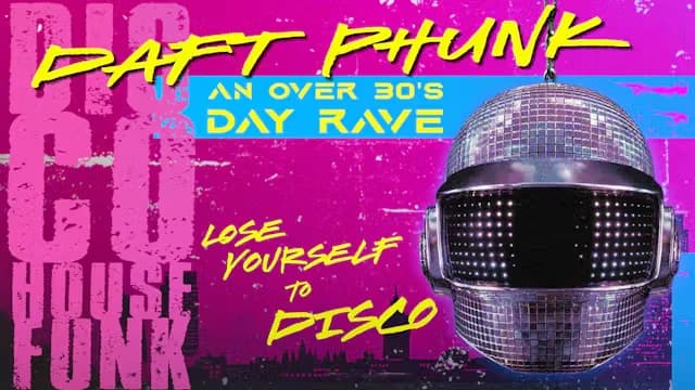 Daft Phunk - An Over 30s Disco and House Party
