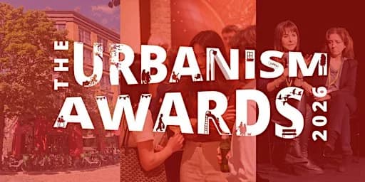 The Urbanism Awards Party & Joyful Places Panel