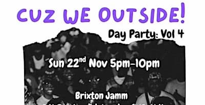 CUZ WE OUTSIDE 30+ Day Party Vol. 4