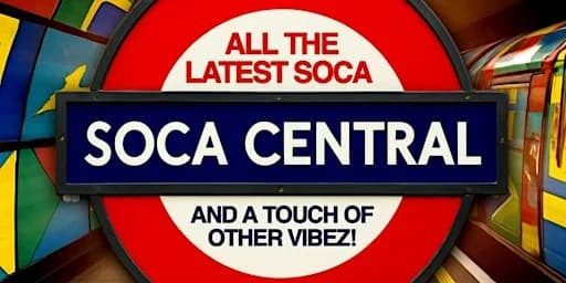 Soca Central - Soca in the Heart of London Fancy Dress or Flags Edition