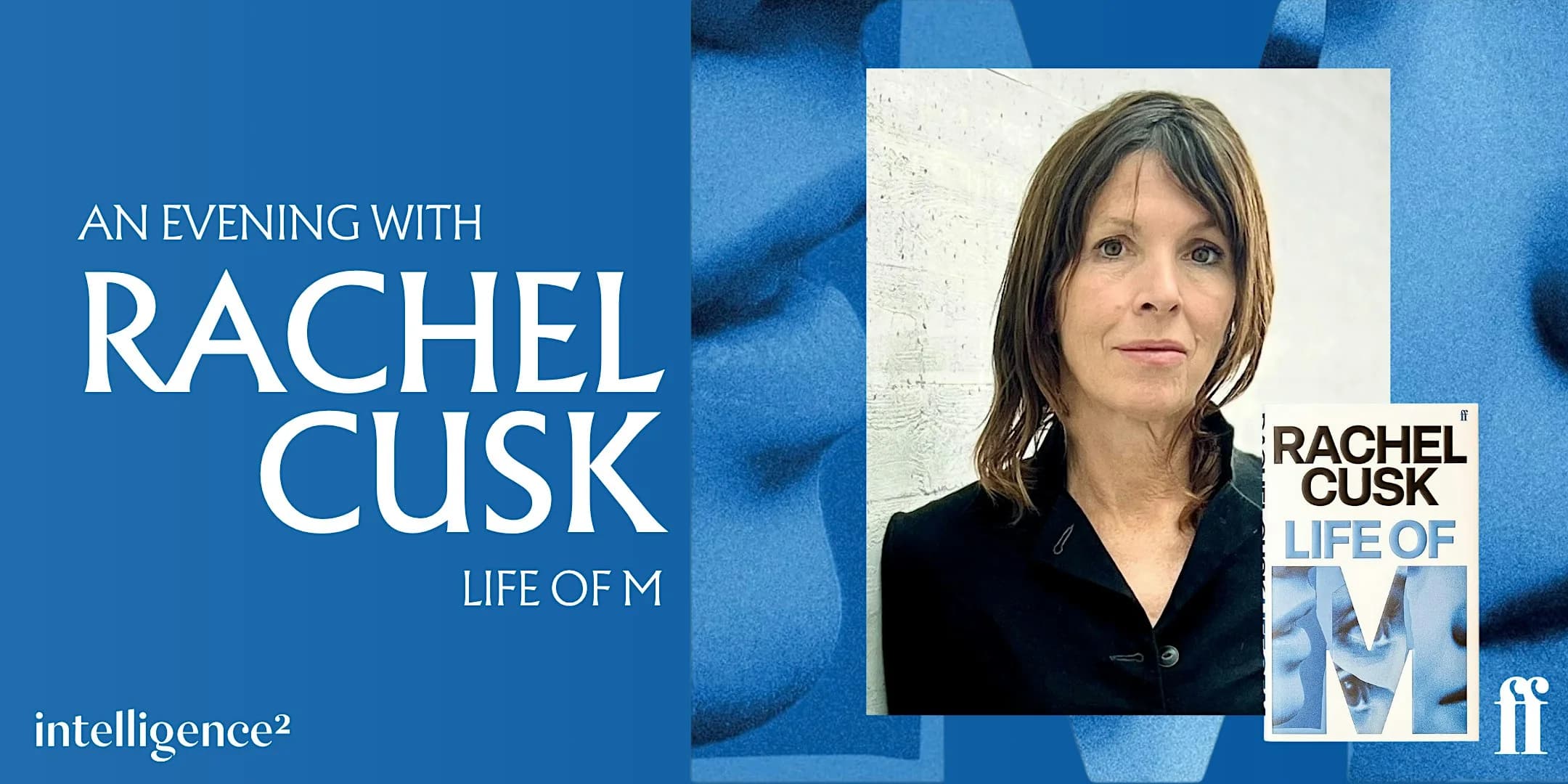 An Evening with Rachel Cusk: Life of M