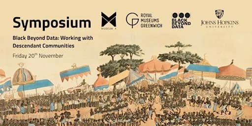 Black Beyond Data: Working with Descendant Communities Symposium